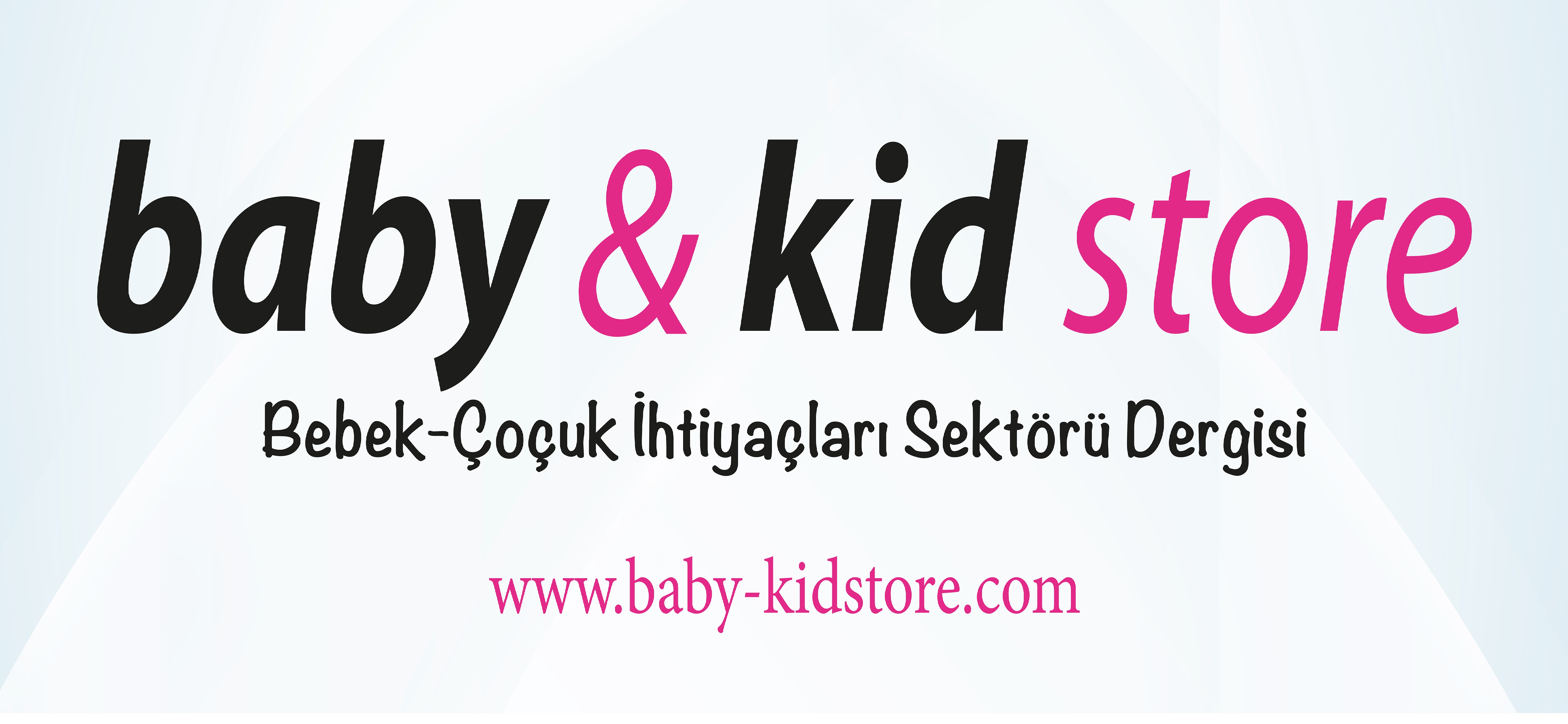 Bebek – Çocuk Sektörünün Tek İhracat Yayını; Baby & Kid Store