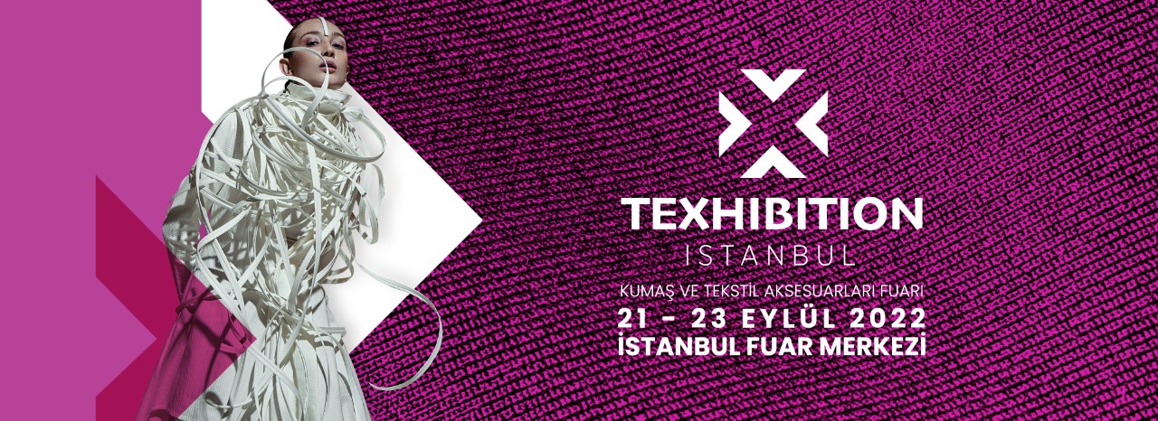 Türkiye’nin İlk Yerli Kumaş Ve Tekstil Aksesuarları Fuarı Texhibition İstanbul Başlıyor